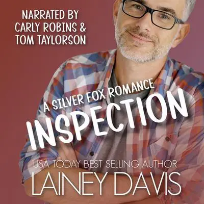 Inspection: A Silver Fox Romance Audibook, by Lainey Davis