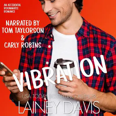 Vibration: An Accidental Roommates Romance Audibook, by Lainey Davis