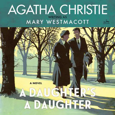 A Daughter’s a Daughter: A Novel Audibook, by Agatha Christie