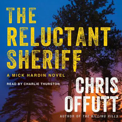 The Reluctant Sheriff: A Mick Hardin Novel Audibook, by Chris Offutt