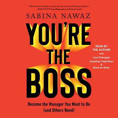 You're the Boss: Become the Manager You Want to Be (and Others Need) Audibook, by Sabina Nawaz