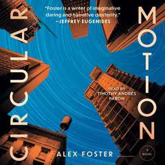 Circular Motion: A Novel Audibook, by Alex Foster