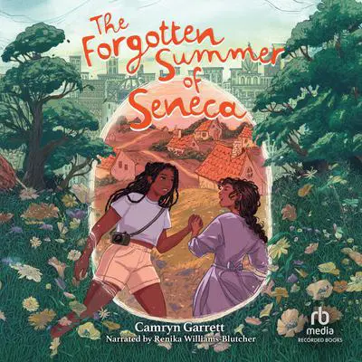 The Forgotten Summer of Seneca Audibook, by Camryn Garrett