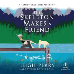 The Skeleton Makes a Friend Audibook, by Leigh Perry