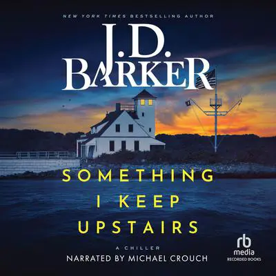 Something I Keep Upstairs Audibook, by J. D. Barker