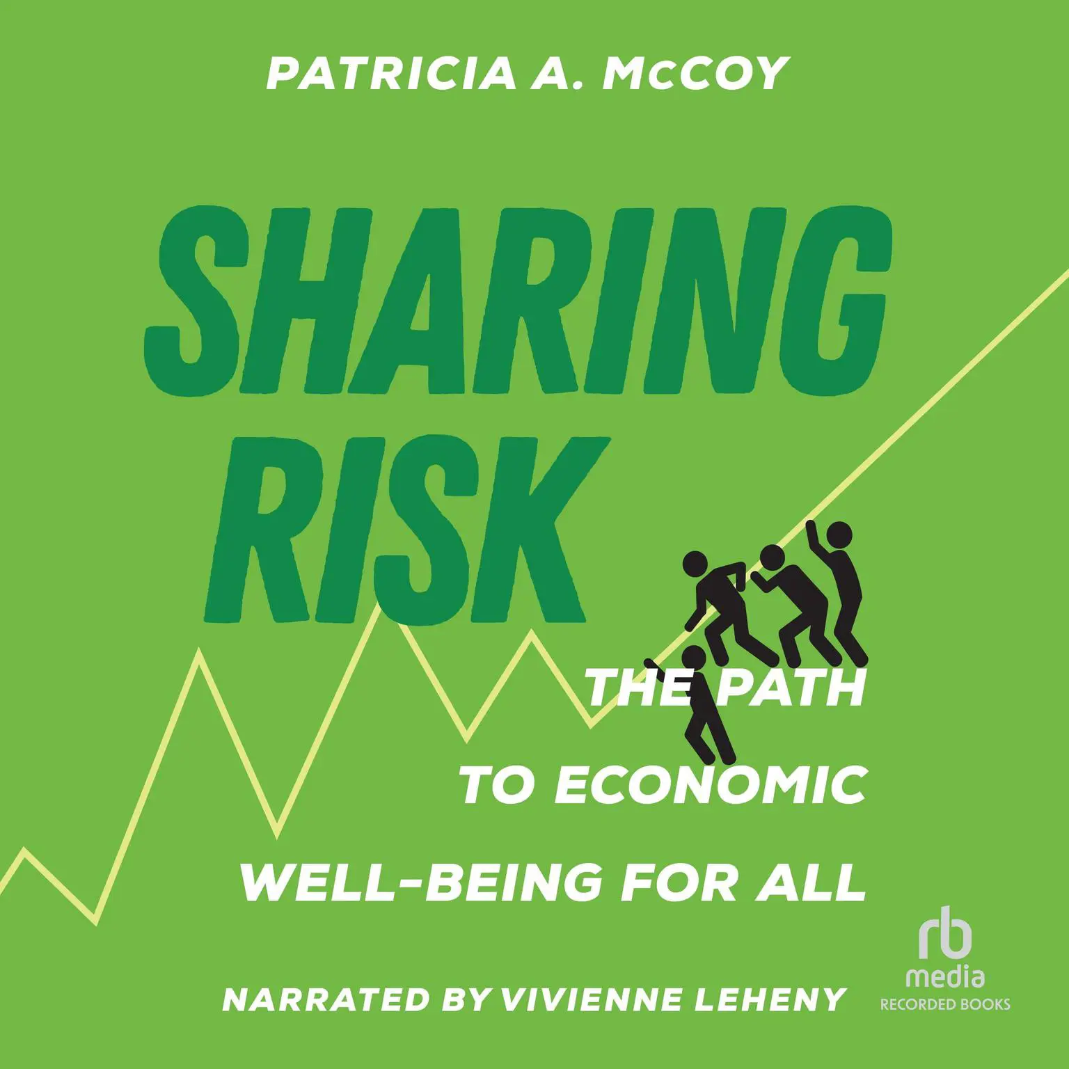 Sharing Risk: The Path to Economic Well-Being for All Audiobook, by Patricia A.  McCoy