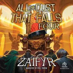 All the Dust That Falls Four: An Isekai LitRPG Adventure Audibook, by Zaifyr 