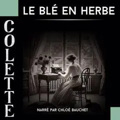 Le blé en herbe Audibook, by Colette