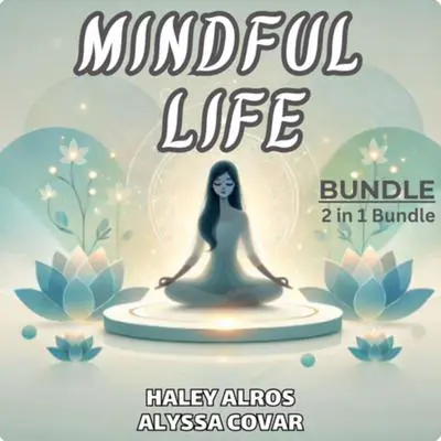 Mindful Life Bundle, 2 in 1 Bundle: The Mindfulness Meditations for Stress and The Mindfulness Toolbox Audibook, by Haley Alros