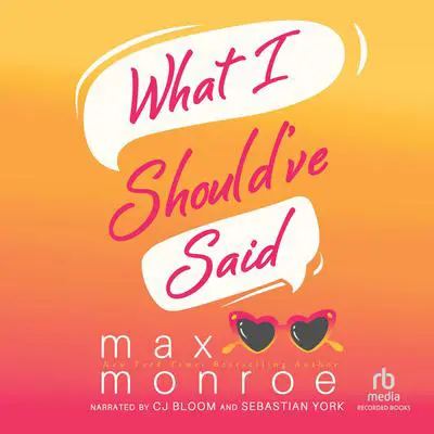 What I Should've Said Audibook, by Max Monroe