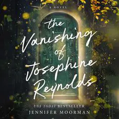 The Vanishing of Josephine Reynolds: A Novel Audibook, by Jennifer Moorman
