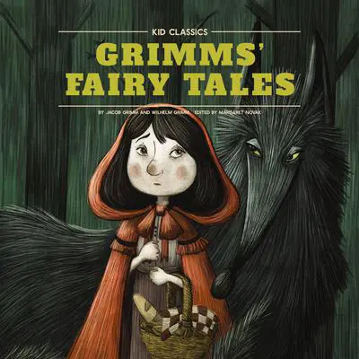 Grimm's Fairy Tales - Kid Classics: The Classic Edition Reimagined Just-for-Kids! (Kid Classic #5) Audibook, by Margaret Novak