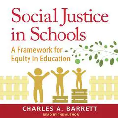 Social Justice in Schools: A Framework for Equity in Education Audibook, by Ivory A. Toldson