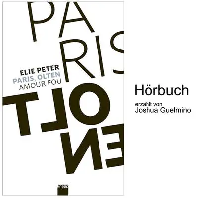 Paris Olten, amour fou Audibook, by Elie Peter