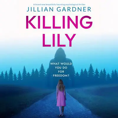 Killing Lily Audibook, by Jillian Gardner