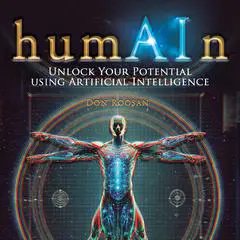 humAIn: Unlock Your Potential Using Artificial Intelligence Audibook, by Don Roosan