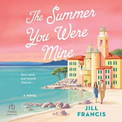 The Summer You Were Mine Audibook, by Jill Francis