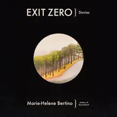 Exit Zero: Stories Audibook, by Marie-Helene Bertino