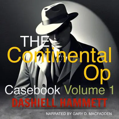The Continental Op Casebook, Vol. 1 Audibook, by Dashiell Hammett