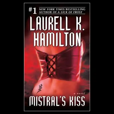 Mistral's Kiss: A Novel Audibook, by Laurell K. Hamilton