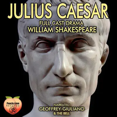 Julius Caesar: Full Cast Drama Audibook, by William Shakespeare