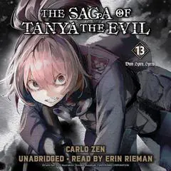 The Saga of Tanya the Evil, Vol. 13 (light novel): Dum Spiro, Spero: Part 1 Audibook, by 