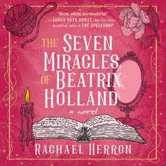 The Seven Miracles of Beatrix Holland Audibook, by 