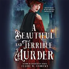 A Beautiful and Terrible Murder Audibook, by Claire Andrews