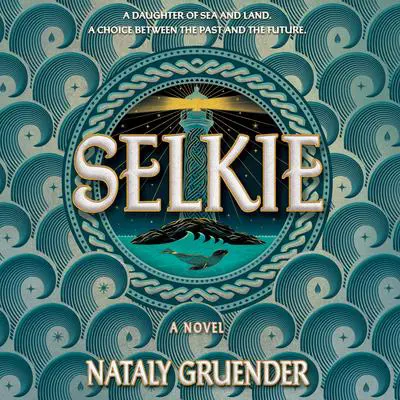 Selkie Audibook, by Nataly Gruender
