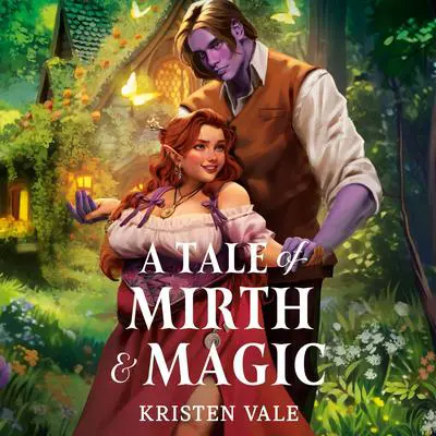 A Tale of Mirth & Magic Audibook, by Kristen Vale