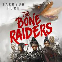 The Bone Raiders Audibook, by Jackson Ford