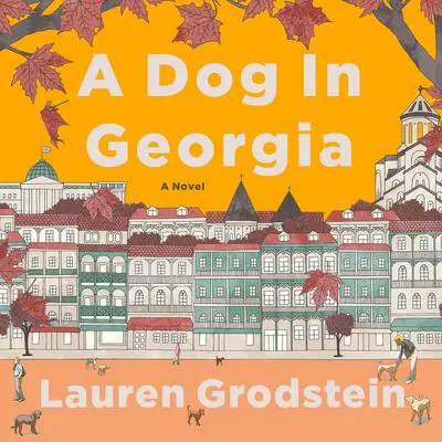 A Dog in Georgia Audibook, by Lauren Grodstein