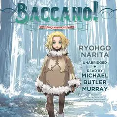 Baccano!, Vol. 5: 2001 The Children of Bottle Audibook, by Ryohgo Narita