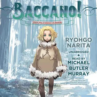 Baccano!, Vol. 5: 2001 The Children of Bottle Audibook, by Ryohgo Narita