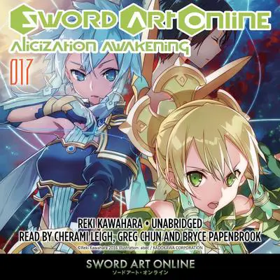 Sword Art Online 17: Alicization Awakening Audibook, by Reki Kawahara