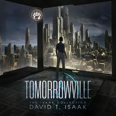 Tomorrowville: Dystopian Science Fiction Audibook, by David T. Isaak