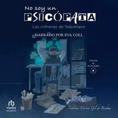 No soy un psicópata 'I'm not a Psycopath': Los crímenes de Sobrellano 'The Crimes of Sobrellano' Audibook, by Federico Correa Gil de Biedma