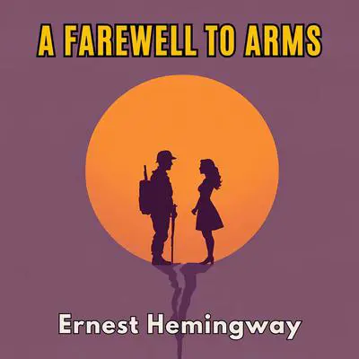 A Farewell to Arms Audibook, by Ernest Hemingway