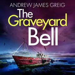 The Graveyard Bell: A completely gripping Scottish murder mystery Audibook, by Andrew James Greig