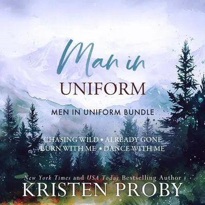 Man In Uniform: Men In Uniform Bundle Audibook, by Kristen Proby