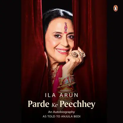 Parde ke Peechhey: An autobiography (as told to Anjula Bedi): An autobiography (as told to Anjula Bedi) Audibook, by Anjula Bedi