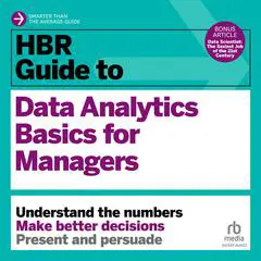 HBR Guide to Data Analytics Basics for Managers Audibook, by Harvard Business Review