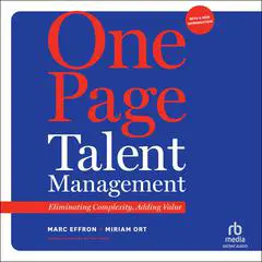 One Page Talent Management, with a New Introduction: Eliminating Complexity, Adding Value Audibook, by Marc Effron