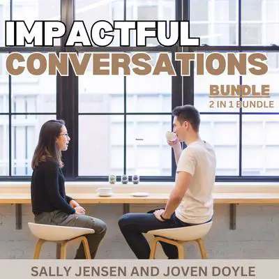 Impactful Conversations Bundle, 2 in 1 Bundle: What to Say Next and How to Influence and Impact Other People Audibook, by Sally Jensen