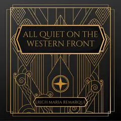 All Quiet on the Western Front Audibook, by Erich Maria Remarque