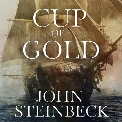 Cup of Gold Audibook, by John Steinbeck