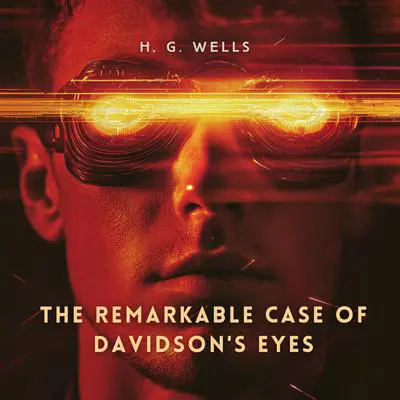 The Remarkable Case of Davidson's Eyes Audibook, by H. G. Wells