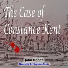 The Case of Constance Kent Audibook, by John Rhode