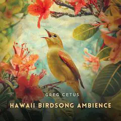 Hawaii Birdsong Ambience: Relaxing Soundscape for Yoga and Meditation Audibook, by Greg Cetus