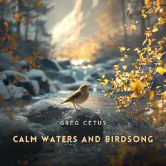 Calm Waters and Birdsong: Relaxing Atmosphere in a Leafy Sanctuary Audibook, by Greg Cetus